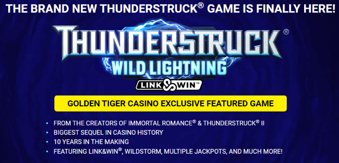 Thundersturck Wild Lightning - Kasino Golden Tiger $1.500 Paket Bonus Selamat Datang Gratis untuk 5 Setoran