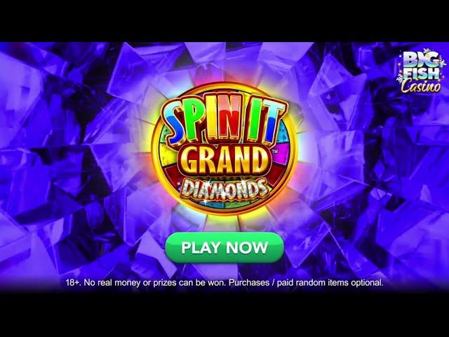 SPIN IT GRAND DIAMONDS! 💎 | Big Fish Casino