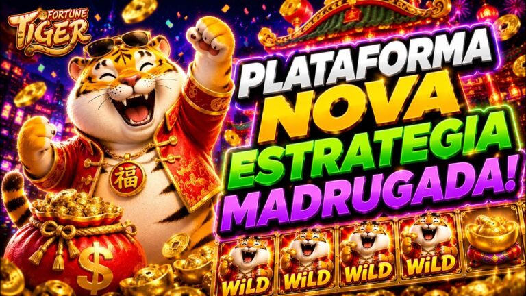 PLATAFORMA NOVA HOJE! PLATAFORMA NOVA COM BONUS! PLATAFORMA NOVA CHEGOU! FORTUNE TIGER